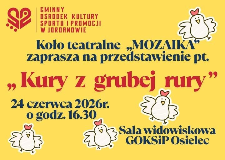 Spektakl „Kury z grubej rury” Teatru Mozaika w Osielcu
