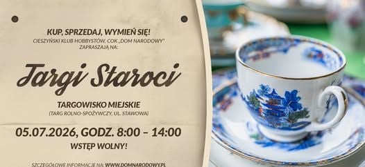 Targi Staroci na Targowisku Miejskim w Cieszynie - 5 lipca 2026