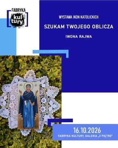 Wystawa ikon katolickich „Szukam Twojego oblicza” w Chybiu