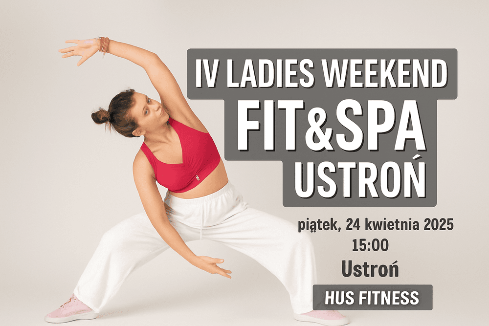 IV Ladies Weekend FIT&SPA Ustroń 