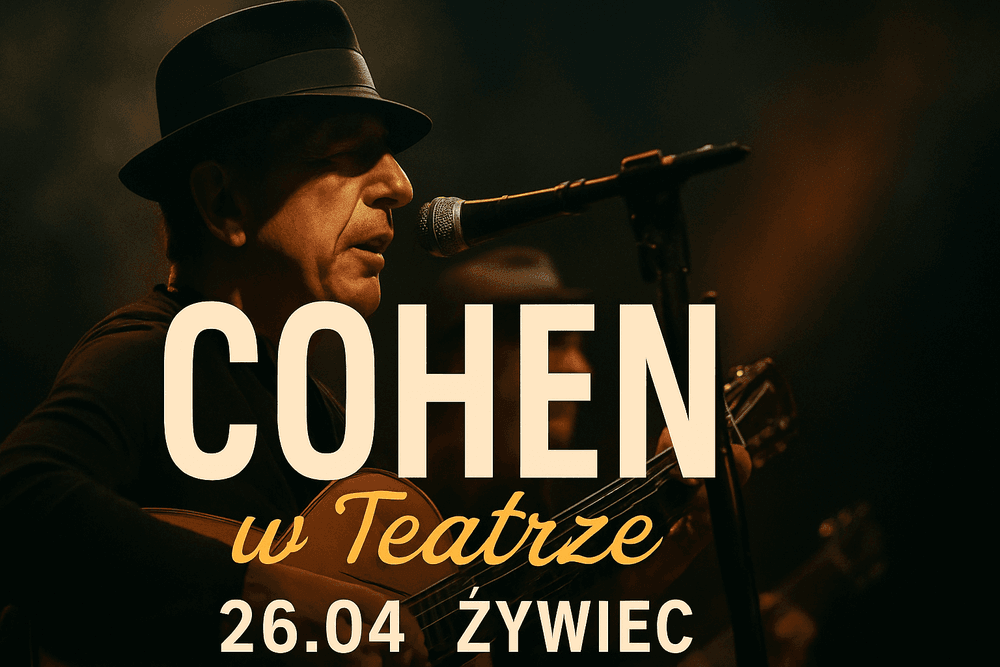 Cohen w Teatrze | 26.04 | Żywiec
