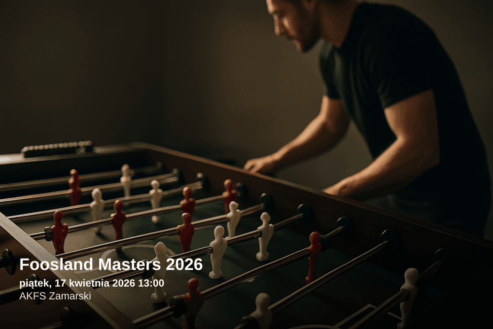 Foosland Masters 2026 w Zamarskach - Mistrzostwa w Piłkarzyki