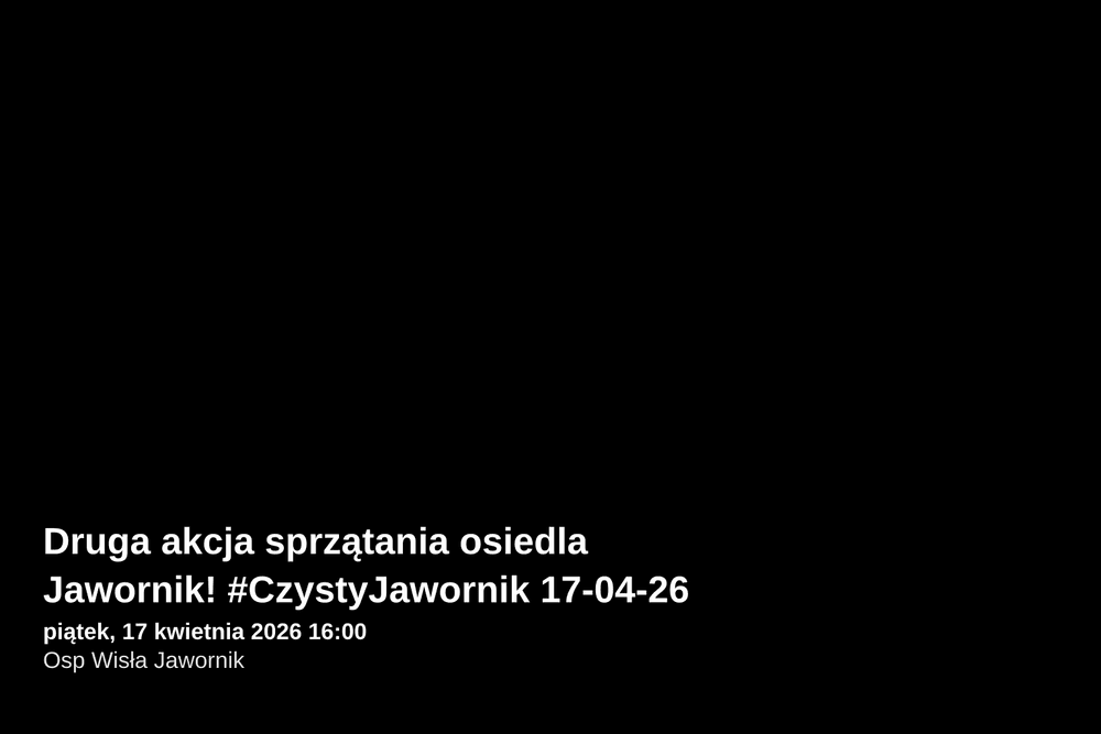 Druga ekologiczna akcja sprzątania osiedla Jawornik w Wiśle
