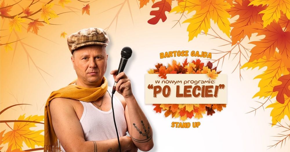 Stand-up Bartosza Gajdy w Czechowicach-Dziedzicach – Po Lecie