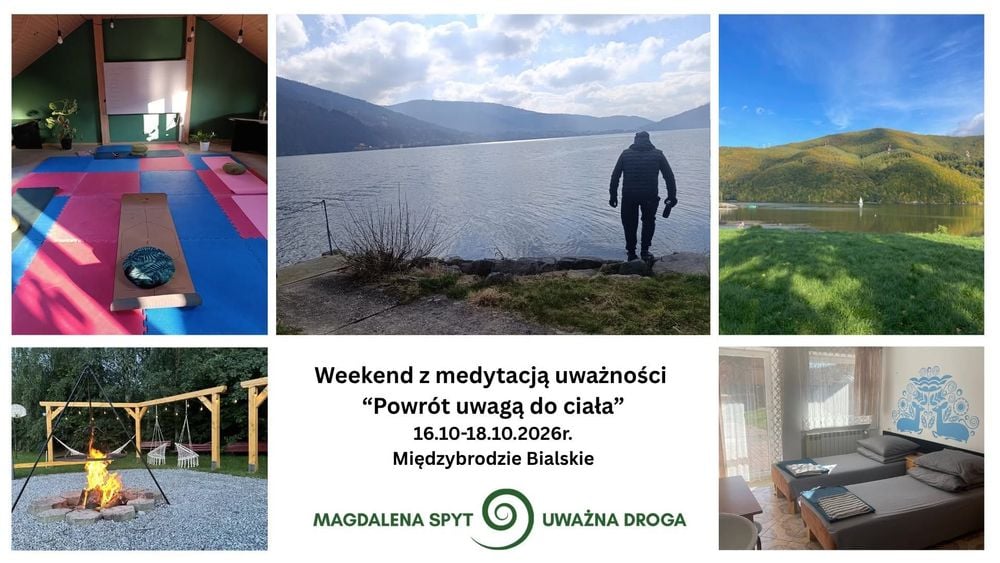 Weekend medytacji uważności w Międzybrodziu Bialskim – Powrót do ciała