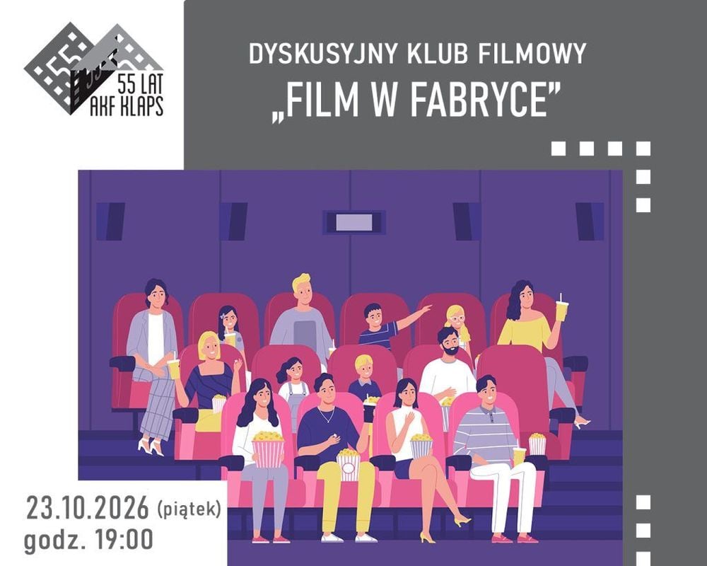 Dyskusyjny Klub Filmowy w Fabryce Kultury w Chybiu