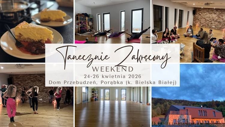 8. Taneczny Weekend w Domu Przebudzeń w Porąbce – 24-26 kwietnia 2026