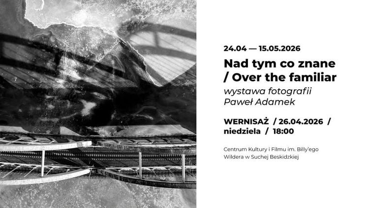 Wernisaż fotografii Pawła Adamka w Suchej Beskidzkiej: Nad tym co znane