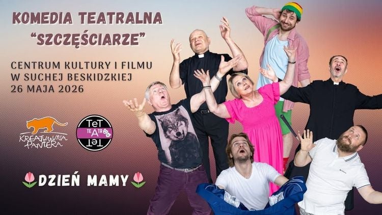 Komedia 'Szczęściarze' w Suchej Beskidzkiej na Dzień Matki