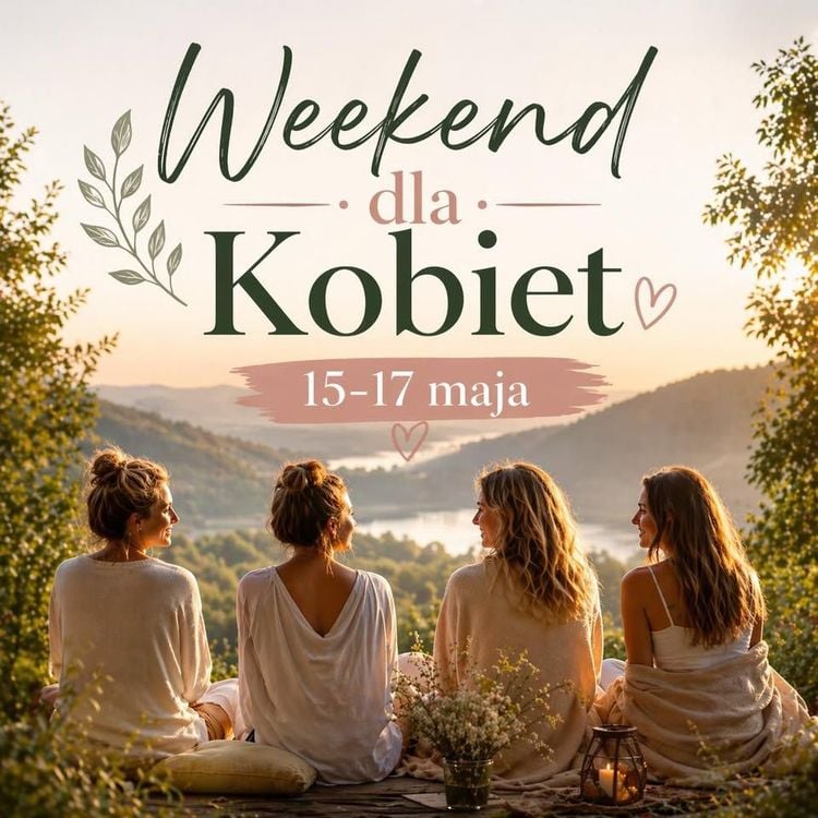 Weekendowy Warsztat dla Kobiet w Międzybrodziu Bialskim – Ciało, Oddech, Moc