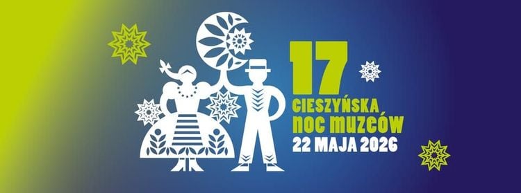 17. Noc Muzeów w Cieszynie – 22 maja 2026