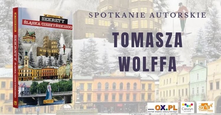 Spotkanie autorskie z Tomaszem Wolffem w Cieszynie