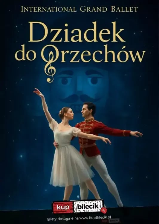 International Grand Ballet prezentuje: Dziadek do Orzechów w Żywcu