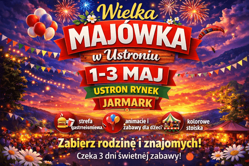 🎉 Wielka Majówka w Ustroniu 🌸