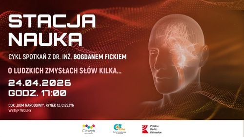 Stacja Nauka w Cieszynie: O ludzkich zmysłach - wykład dr. inż. Bogdana Ficka