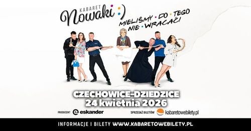 Kabaret Nowaki z nowym programem w Czechowicach-Dziedzicach – 24 kwietnia 2026