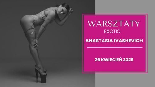 Warsztaty Exotic Pole Dance z Anastasią Ivashevich w Bielsku-Białej