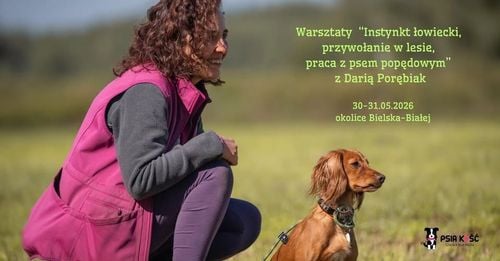 Warsztaty z instynktu łowieckiego i pracy z psem popędowym w Bielsku-Białej