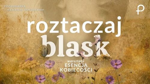 Weekendowe warsztaty „Roztaczaj blask” dla kobiet w Zawoi