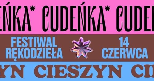 Festiwal Rękodzieła Cudeńka w Cieszynie – 14 czerwca 2026