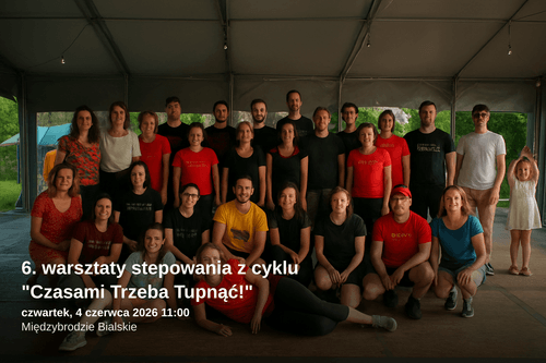 6. warsztaty stepowania w Międzybrodziu Bialskim – Czasami Trzeba Tupnąć!