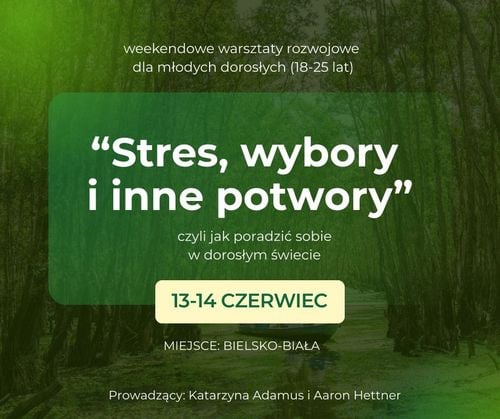 Warsztaty rozwojowe w Bielsku-Białej: jak radzić sobie ze stresem i wyborami dorosłości