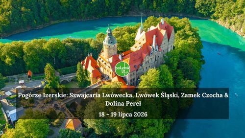 Pogórze Izerskie: Wyprawa do Lwówka Śląskiego i Zamku Czocha