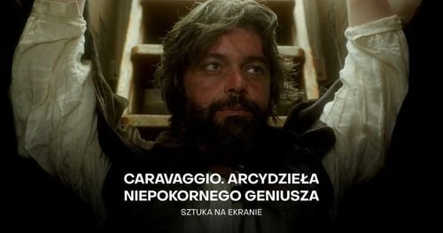 Caravaggio i jego arcydzieła w Kinie Janosik w Żywcu