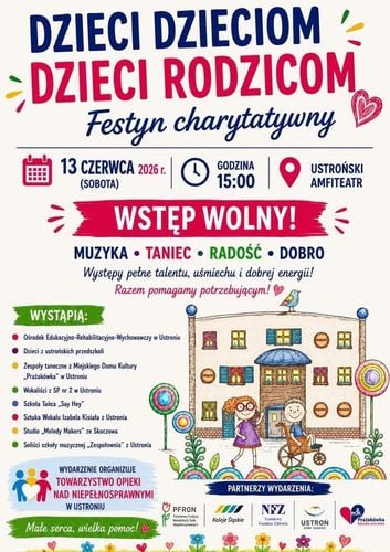 Festyn Charytatywny „Dzieci Dzieciom - Dzieci Rodzicom” w Ustroniu