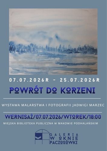 Wernisaż i wystawa 'Powrót do korzeni' Jadwigi Marzec w Makowie Podhalańskim