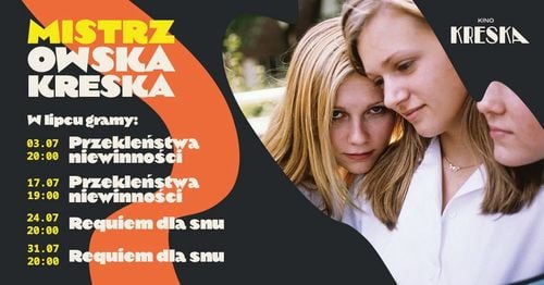 Mistrzowska Kreska w Kinie Kreska: „Przekleństwa niewinności” i „Requiem dla snu” w lipcu
