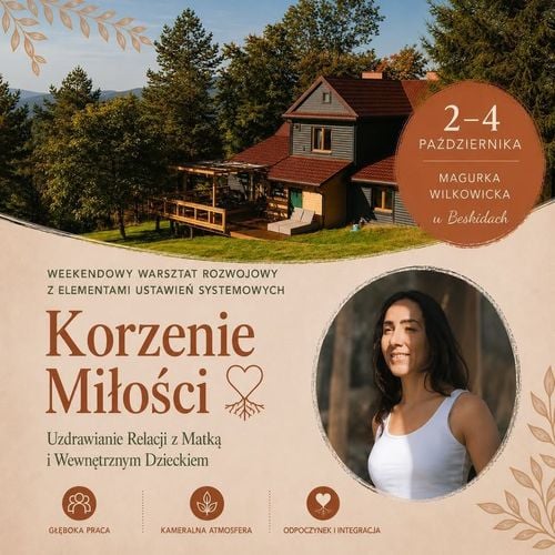 Weekendowy warsztat „Korzenie Miłości” w Magurce Wilkowickiej