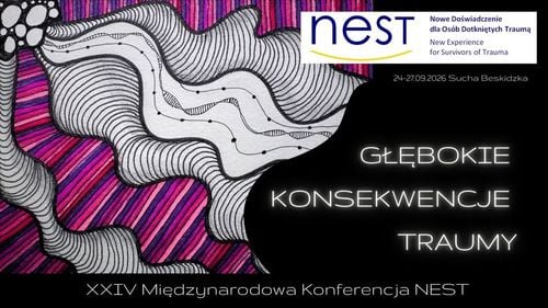 XXIV Międzynarodowa Konferencja NEST w Suchej Beskidzkiej: Trauma i jej konsekwencje