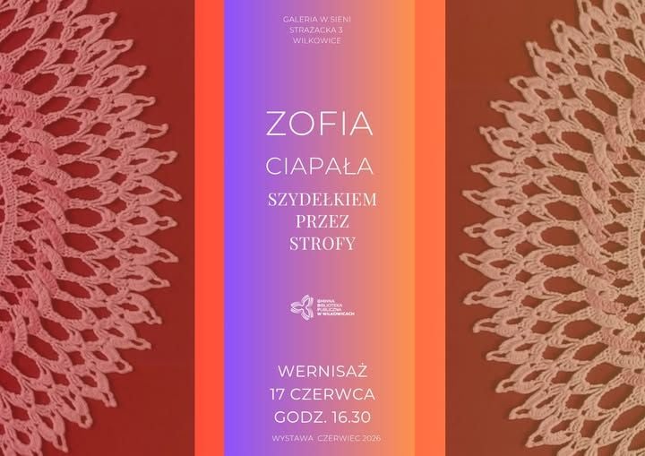 Wernisaż rękodzieła i poezji Zofii Ciapały w Wilkowicach