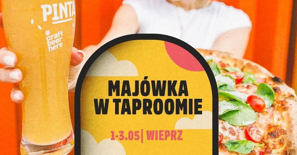☀️🍻 Majówka w browarze PINTA w Wieprzu!