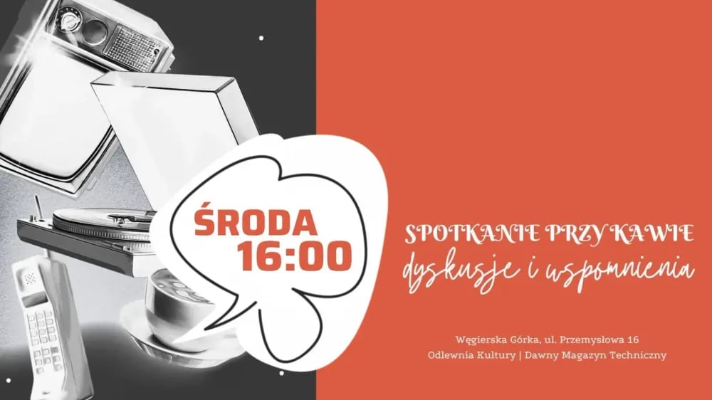 SPOTKANIE PRZY KAWIE / dyskusje i wspomnienia