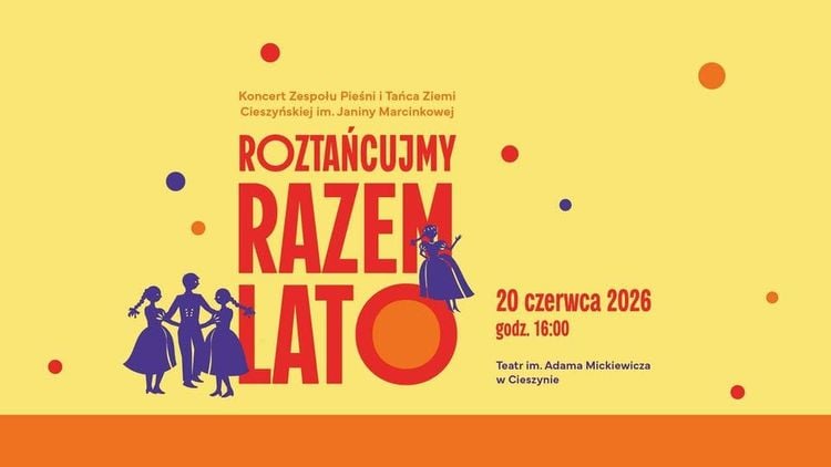 Koncert Zespołu Pieśni i Tańca Ziemi Cieszyńskiej – Roztańczone Lato w Cieszynie