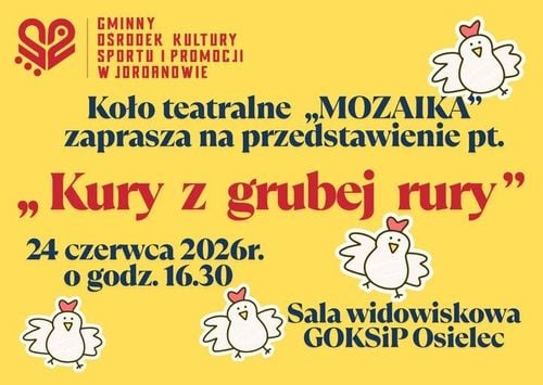 Spektakl „Kury z grubej rury” Teatru Mozaika w Osielcu